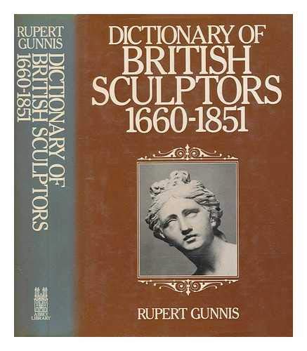 Dictionary of British sculptors, 1660-1851. New revised edition by Rupert Gunnis (Hardcover)