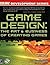 Game Design: The Art and Business of Creating Games (Prima Tech's Game Development) 1st edition by Bates, Bob (Bob Bates) (2002) Paperback