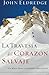 La travesía del corazón salvaje Un mapa para la jornada masculina by Eldredge, John [Grupo Nelson,2006] (Paperback)