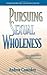 Pursuing Sexual Wholeness: ...
