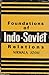 Foundations of Indo-Soviet Relations by Nirmala Joshi