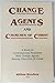 Change Agents and Churches of Christ: A Study in Contemporary Problems with Change Agents Among Churches of Christ