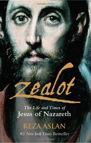 Zealot: The Life and Times of Jesus of Nazareth by Reza Aslan (3-Mar-2014) Paperback
