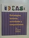Ideas: Estrategias, lecturas, actividades y composiciones Ideas: Estrategias, lecturas, actividades y composiciones