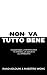 NON VA TUTTO BENE: Massimiz...