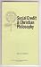 Social Credit and Christian Philosophy by Eric D. Butler