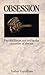 Obsession: Psychic forces and evil in the causation of disease by Arthur Guirdham M.D. (2004-12-03)
