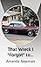 That Wreck I"Forgot" to Mention by Amanda Newman