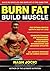 BURN FAT BUILD MUSCLE - For Optimal Muscle Growth and Fat Loss
