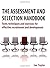 The Assessment and Selection Handbook: Tools, Techniques and Exercises for Effective Recruitment and Development by Ian Taylor (2008-11-01)