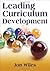 Leading Curriculum Development unknown Edition by Wiles, Jon W. (2008)