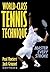World Class Tennis Technique by Paul Roetert (Editor) ۼ Visit Amazon's Paul Roetert Page search results for this author Paul Roetert (Editor), Jack L. Groppel (Editor) (1-Aug-2001) Paperback