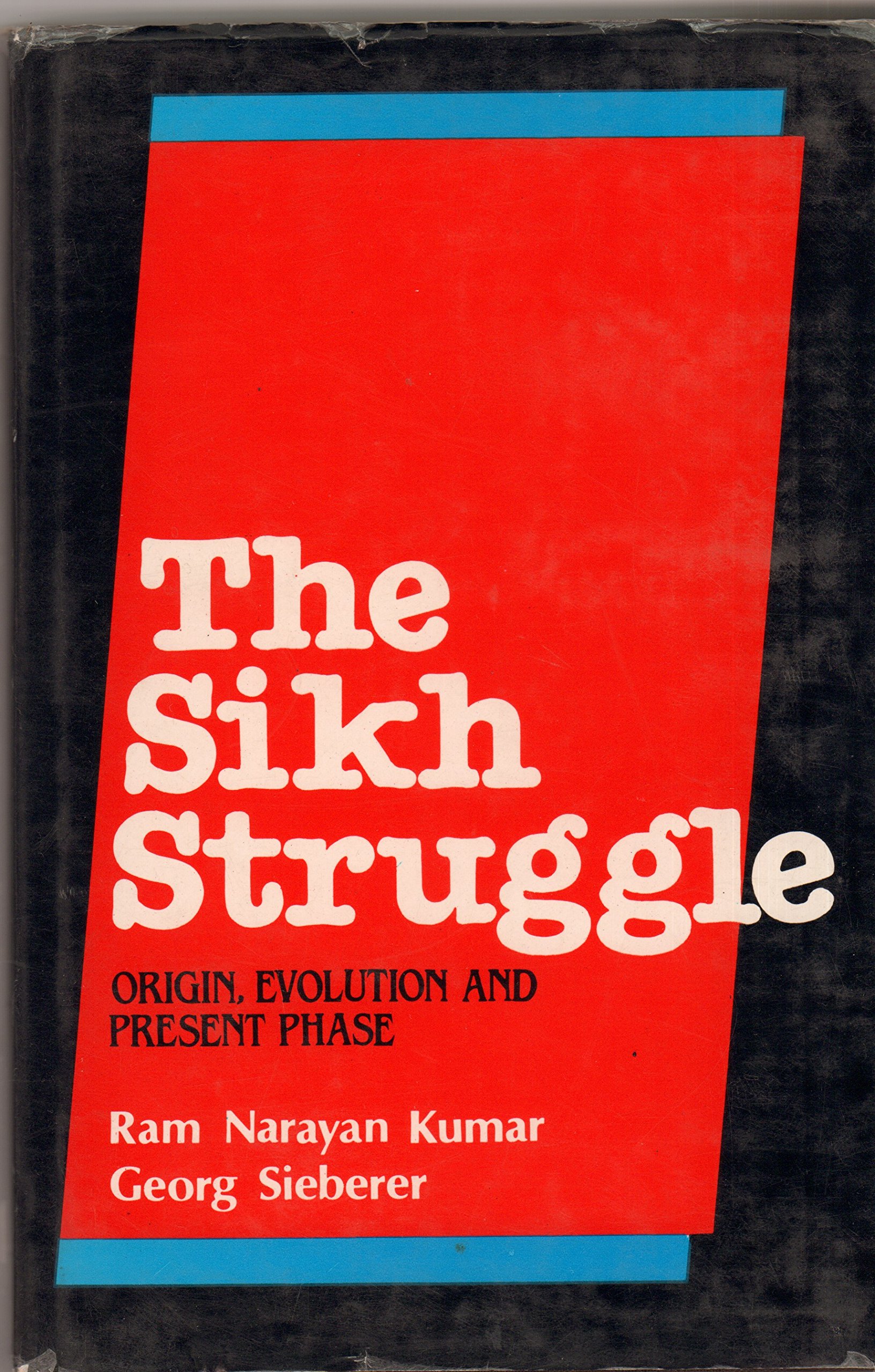 The Sikh Struggle: Origin, Evolution & Present Phase (Hardcover)