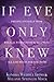 If Eve Only Knew: Freeing Yourself from Biblical Womanhood and Becoming All God Means for You to Be by Kendra Weddle Irons (2015-07-28)
