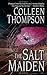 The Salt Maiden by Colleen Thompson (2007-12-01)