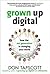 Grown Up Digital: How the Net Generation is Changing Your World