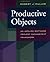 Productive Objects: An Applied Software Project Management Framework by Robert J. Muller (1997-08-15)