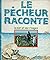 Le pêcheur raconte: La mer ...