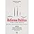 reforma politica uma viso pratica alberto rollo 2007 otimo by Alberto Rollo