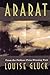 Ararat (American Poetry Series) by Louise Gluck by Louise Glück