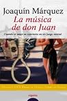 La musica de don Juan / the Music of Don Juan (Algaida Literaria) (Spanish Edition) La musica de don Juan / the Music of Don Juan (Algaida Literaria) (Spanish Edition)