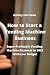 How to Start a Vending Machine Business by Ashley Harrison