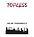 [ [ [ Topless [ TOPLESS BY ...