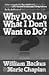 Why Do I Do What I Don't Want to Do? by William D. Backus (1984-05-03)