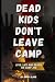Dead Kids Don't Leave Camp:...