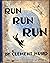 Run, run, run