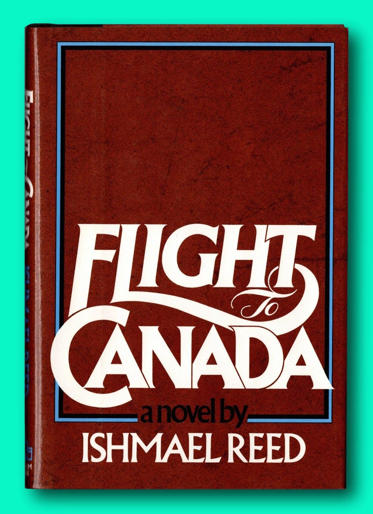 Rare Flight to Canada - Signed by Ishmael Reed - First Edition Hardcover [Hardcover] Ishmael Reed