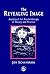 (The Revealing Image: Analytical Art Psychotherapy in Theory and Practice) [By: Joy Schaverien] [May, 2009]