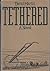 Tethered: A Novel by David Lozell Martin (1979-10-06)