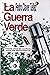 La guerra verde: Treinta años de conflicto entre los esmeralderos (Spanish Edition)