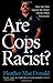 Are Cops Racist? by Heather MacDonald (2002-11-11)