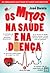 Os mitos na saúde e na doença