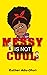 Messy Is Not Cool by ESTHER ADU-OFORI