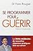 Se Programmer Pour Guerir (...