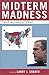 Midterm Madness: The Elections of 2002 (Center for Politics Series) (2003-03-28)