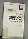 PHYSIOLOGIE RESPIRATOIRE NOTIONS ESSENTIELLES 3 ED