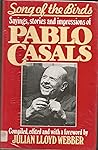 Song of the birds: Sayings, stories, and impressions of Pablo Casals