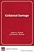 Collateral Damage: How High-Stakes Testing Corrupts America's Schools by Sharon L. Nichols (2007-03-01)