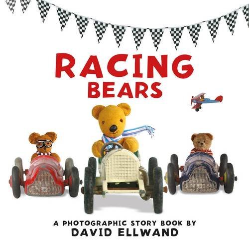 Racing Bears: A Photographic Story 2015 by David Ellwand (1-Jun-2015) Board book