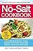 The No-Salt Cookbook: Reduce or Eliminate Salt Without Sacrificing Flavor by David C Anderson Thomas D. Anderson(2010-05-04)