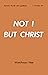 NOT I BUT CHRIST Basic Lesson Series-Volume 4