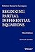 Solutions Manual to Accompany Beginning Partial Differential Equations (Pure and Applied Mathematics: A Wiley Series of Texts, Monographs and Tracts) by Peter V. O??eil (2014-11-14)