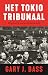 Het Tokiotribunaal: De geboorte van het moderne Azië (Dutch Edition)