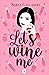 Let´s wine me (Spanish Edition)