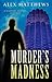Murder's Madness (Cassidy McCabe Mystery) by Alex Matthews (2008-04-13)