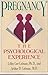Pregnancy: The Psychologica...